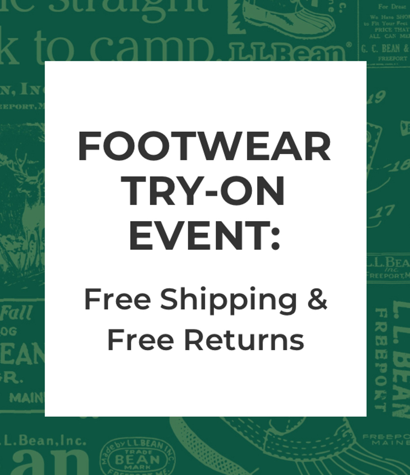 A green tone-on-tone background with collage of Bean Boot illustration, logo and headlines and a white box on top with text "Footwear Try-On Event: Free Shipping & Free Returns."
