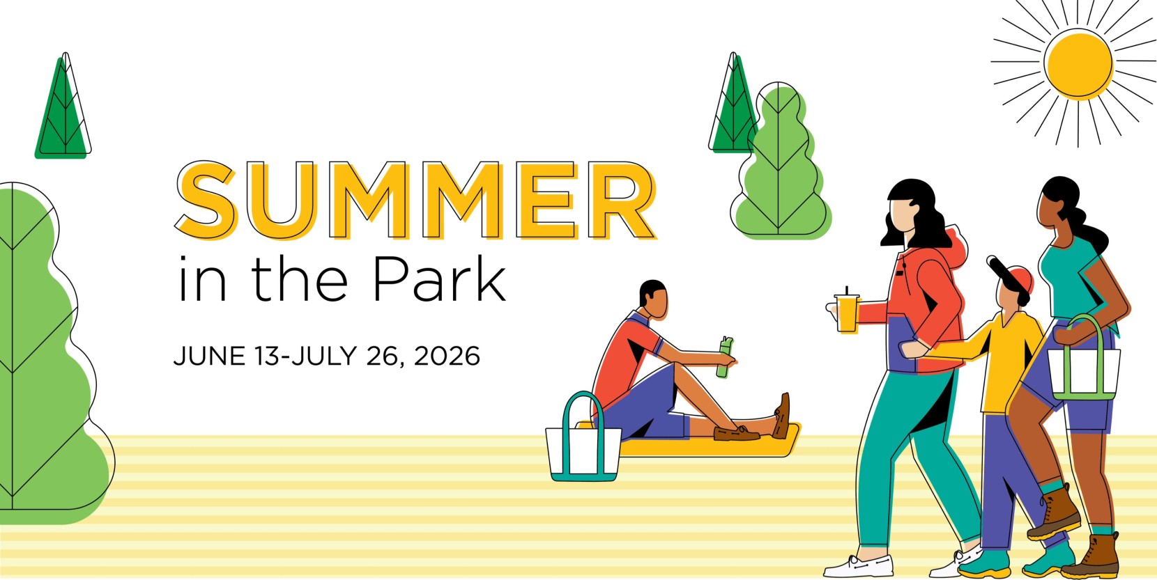 Colorful illustration of 3 people walking, 1 person sitting on a blanket, trees and sun and text "Summer in the Park June 13-July 26, 2026."