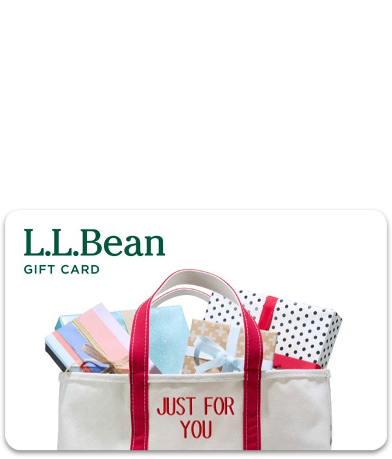 An L. L. Bean gift card featuring a tote bag filled with colorful presents and the text “Just for You.”