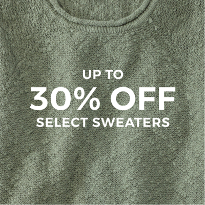 Cropped image of a sweater with text that says "up to 30% off select sweaters".